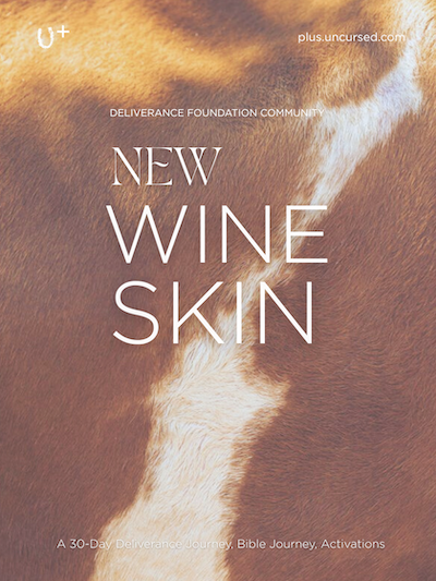 Cultivating Your New Wineskin for Deliverance - The New Wine Skin begins October 1 through October 31, 2025